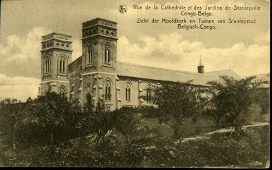 Vue de la Cathedrale et des Jardins de Stanleyville Congo-Belge (View of the Cathedral and Gardens of Stanleyville, Belgian Congo)